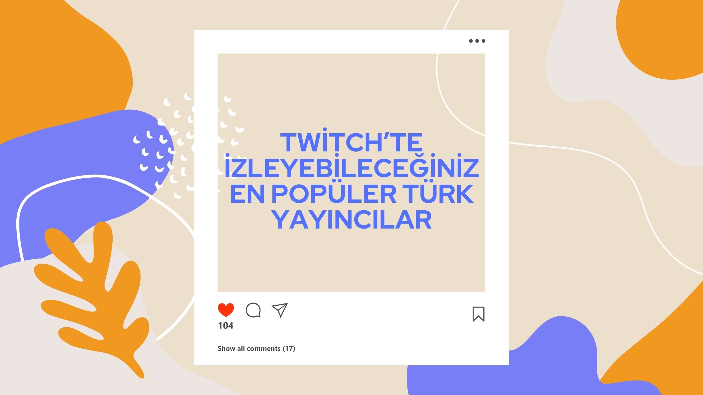 Twitch’te İzleyebileceğiniz En Popüler Türk Yayıncılar